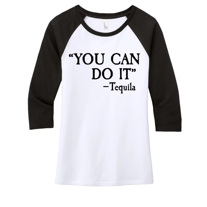 You Can Do It - Tequila Funny Cinco De Mayo Women's Tri-Blend 3/4-Sleeve Raglan Shirt