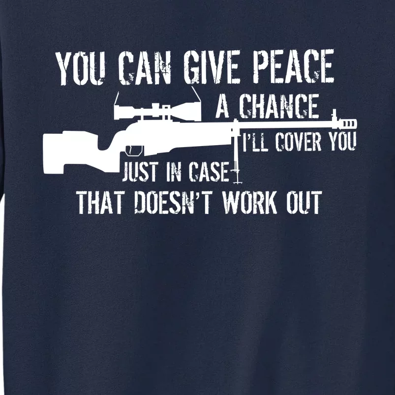 You Can Give Peace A Chance Tall Sweatshirt