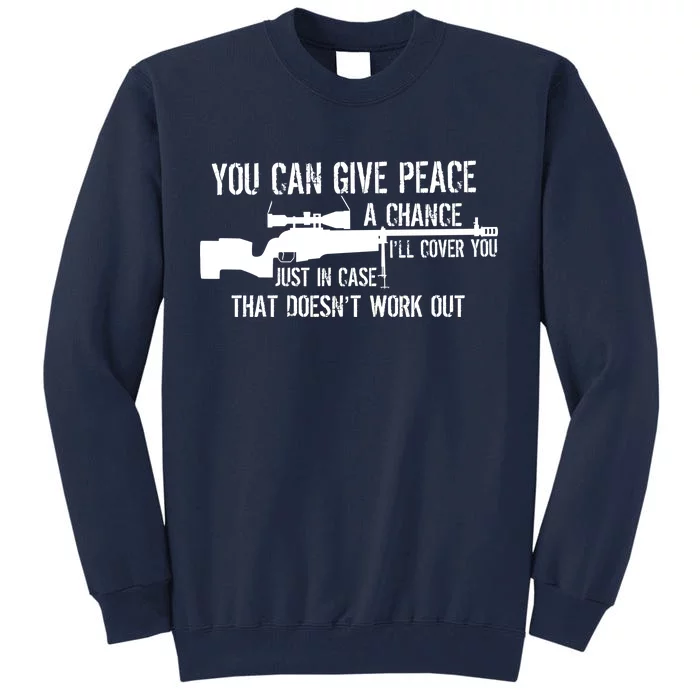 You Can Give Peace A Chance Tall Sweatshirt