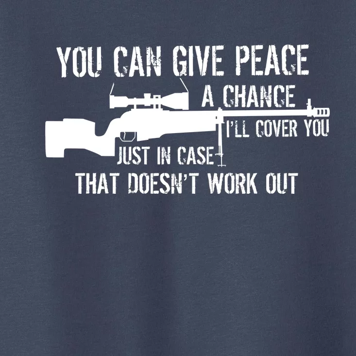 You Can Give Peace A Chance Toddler T-Shirt