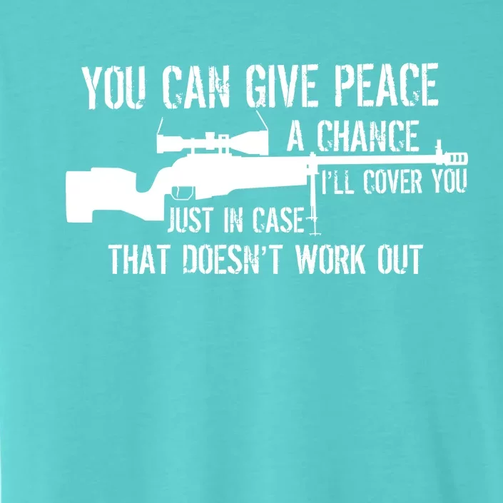 You Can Give Peace A Chance ChromaSoft Performance T-Shirt