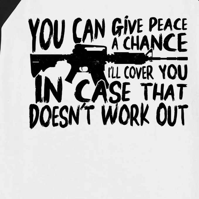 You Can Give Peace A Chance I'll Cover You Assault Gun Baseball Sleeve Shirt