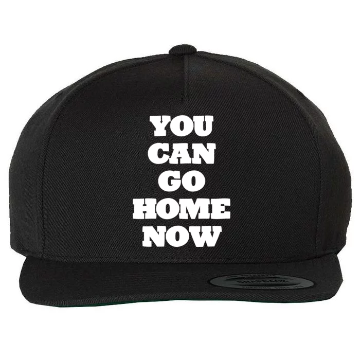 You Can Go Home Now Wool Snapback Cap