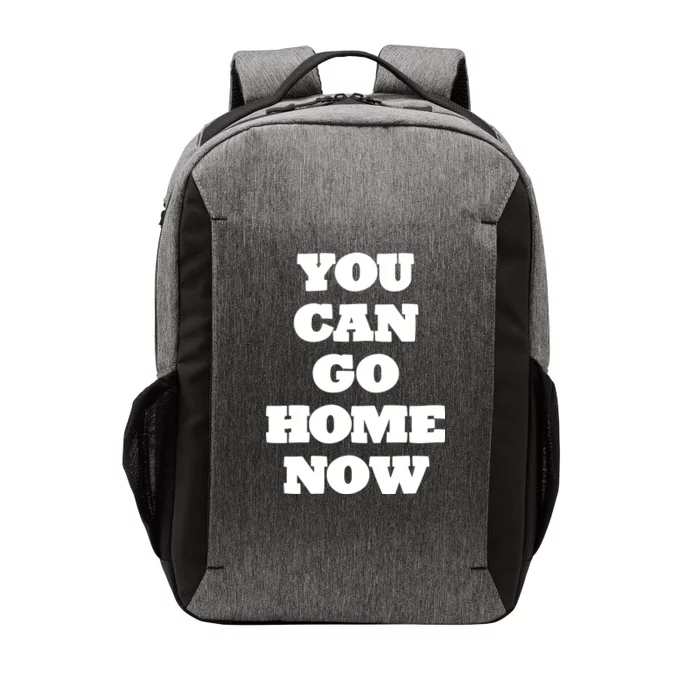 You Can Go Home Now Vector Backpack