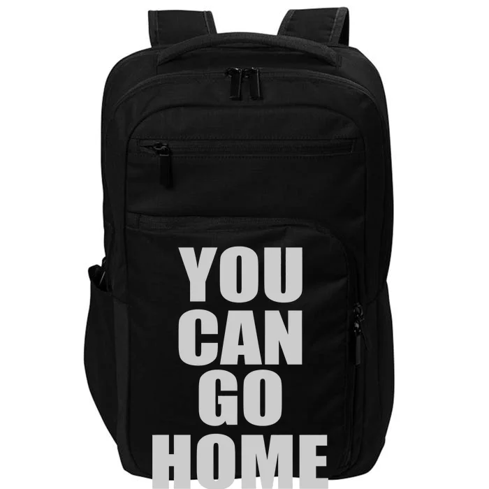 You Can Go Home Now Work Out Training Sweat Impact Tech Backpack