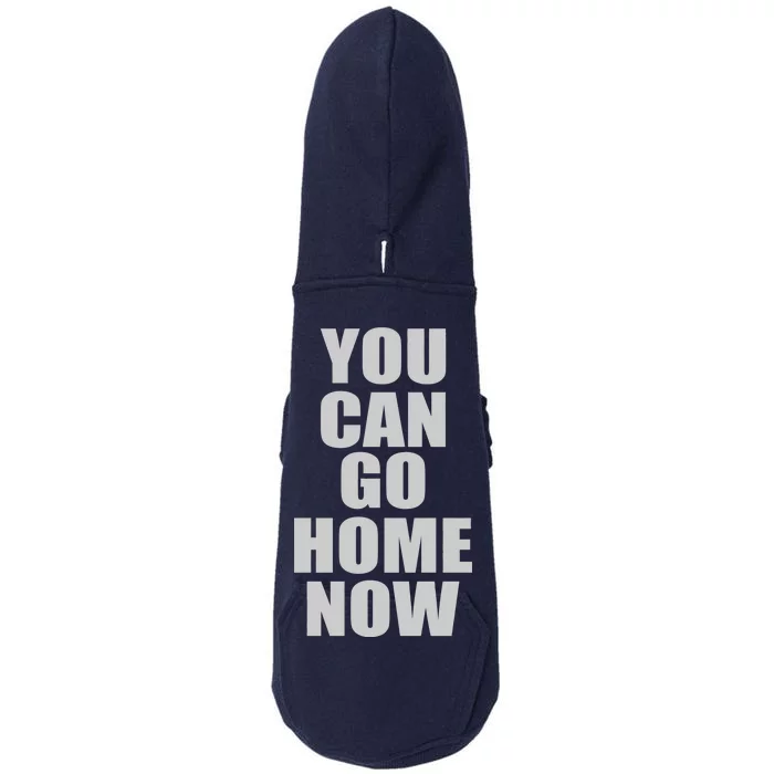 You Can Go Home Now Work Out Training Sweat Doggie 3-End Fleece Hoodie