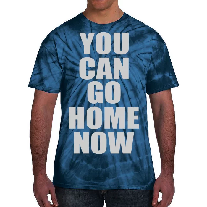 You Can Go Home Now Work Out Training Sweat Tie-Dye T-Shirt