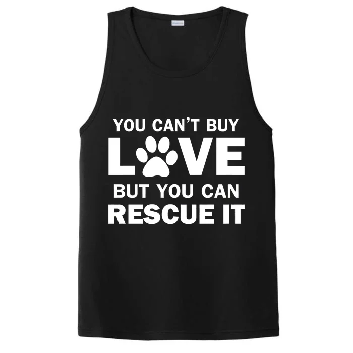 You Can't Buy Love But You Can Rescue It Performance Tank