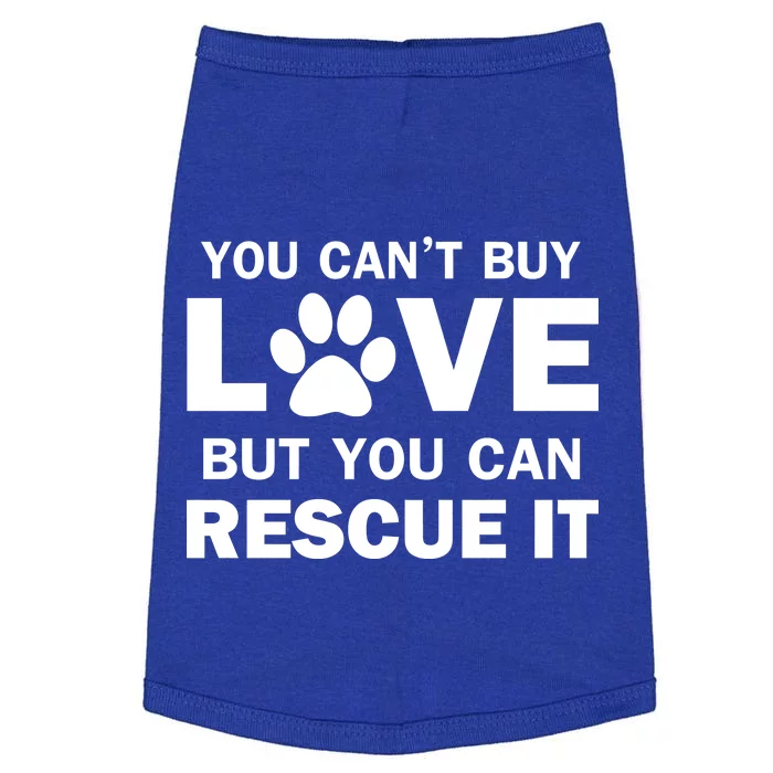 You Can't Buy Love But You Can Rescue It Doggie Tank