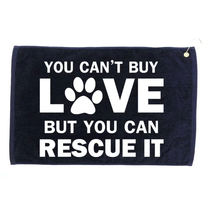 You Can't Buy Love But You Can Rescue It Grommeted Golf Towel