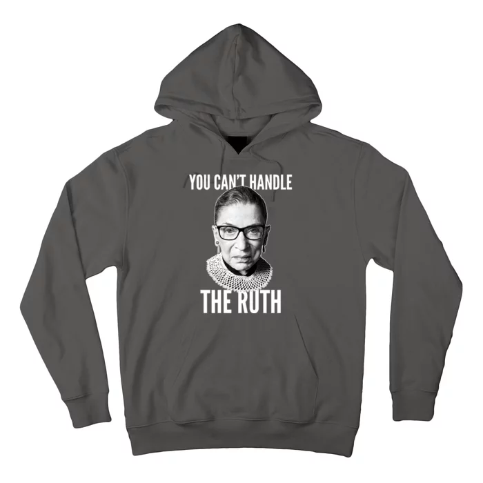 You Can't Handle The Ruth Notorious RBG Ginsburg Hoodie