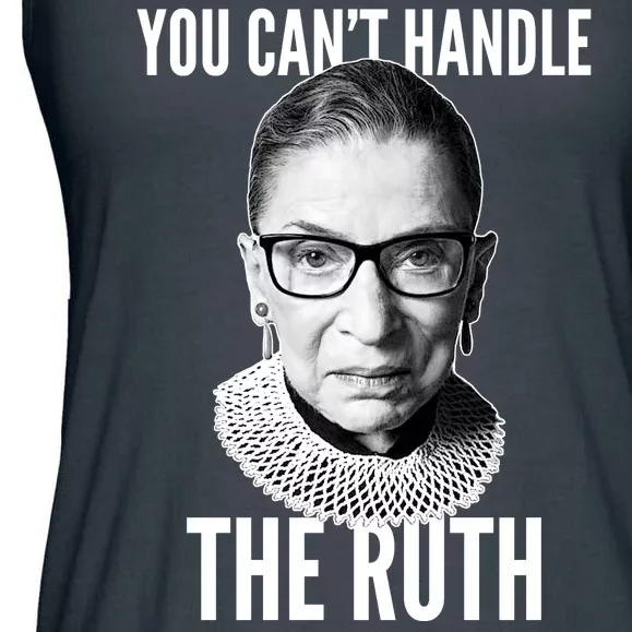 You Can't Handle The Ruth Notorious RBG Ginsburg Ladies Essential Flowy Tank