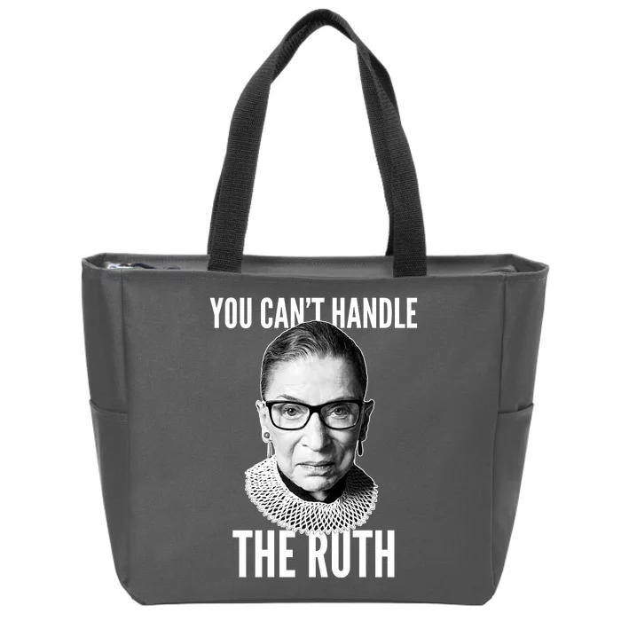 You Can't Handle The Ruth Notorious RBG Ginsburg Zip Tote Bag