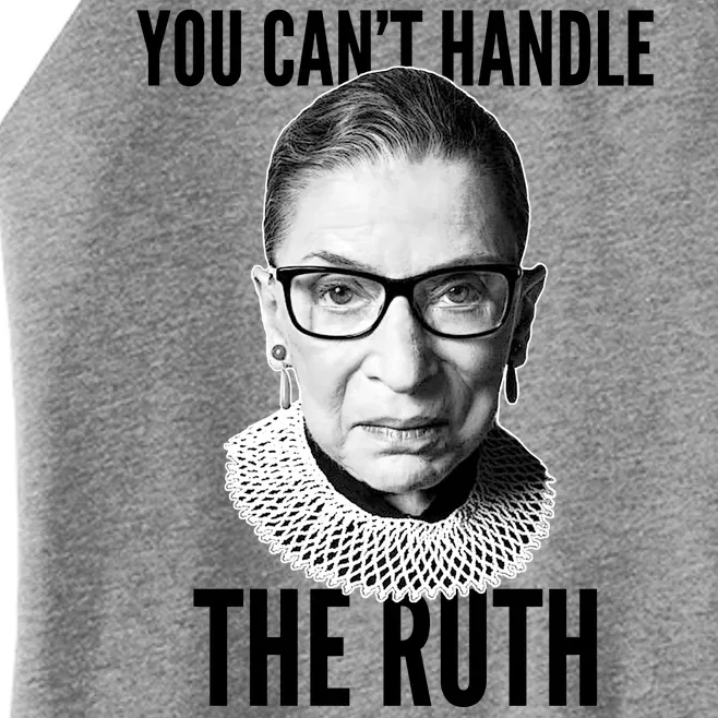 You Can't Handle The Ruth Notorious RBG Ginsburg Women’s Perfect Tri Rocker Tank