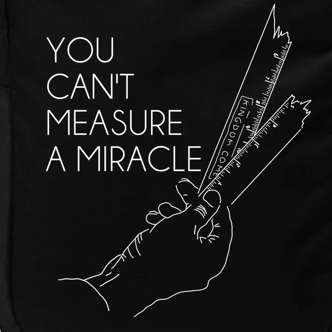 You Can't Measure A Miracle Funny Meme Impact Tech Backpack