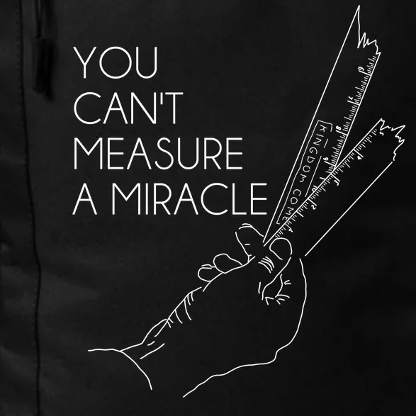 You Can't Measure A Miracle Funny Meme Daily Commute Backpack