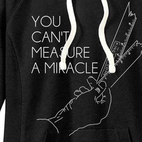 You Can't Measure A Miracle Funny Meme Women's Fleece Hoodie