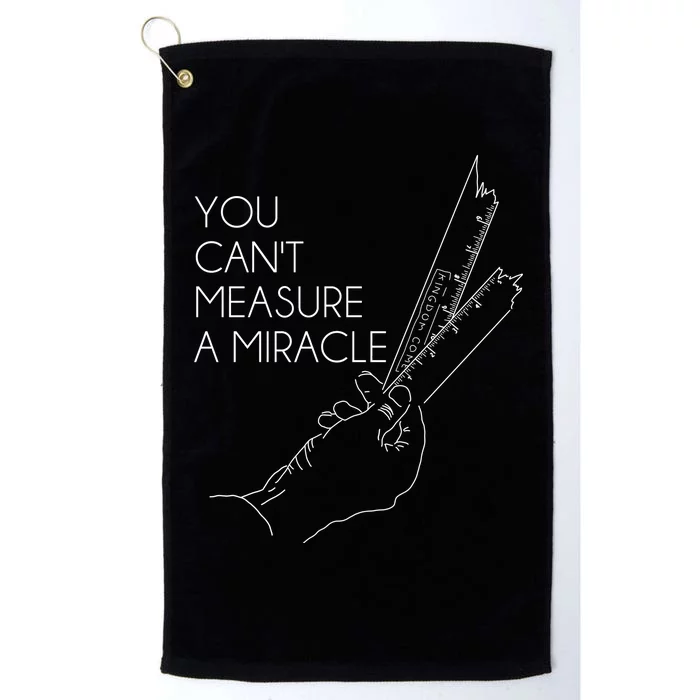 You Can't Measure A Miracle Funny Meme Platinum Collection Golf Towel