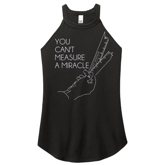 You Can't Measure A Miracle Funny Meme Women’s Perfect Tri Rocker Tank