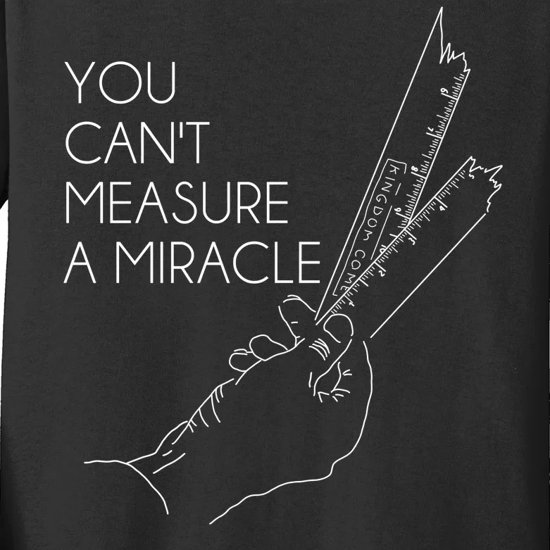 You Can't Measure A Miracle Funny Meme Kids Long Sleeve Shirt