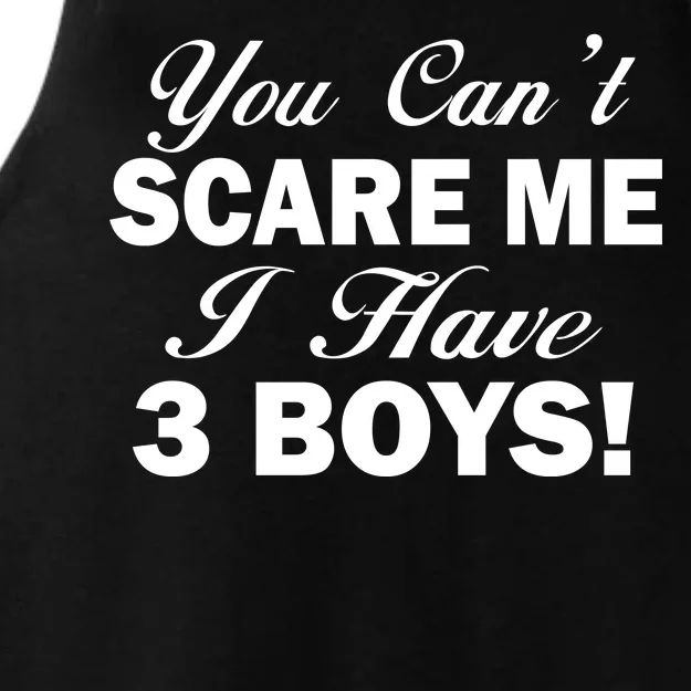 You Can't Scare Me I Have 3 Boys Ladies Tri-Blend Wicking Tank