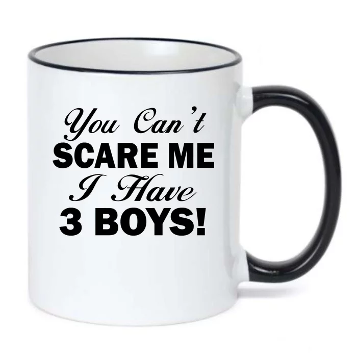 You Can't Scare Me I Have 3 Boys Black Color Changing Mug