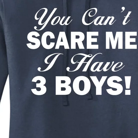 You Can't Scare Me I Have 3 Boys Women's Pullover Hoodie