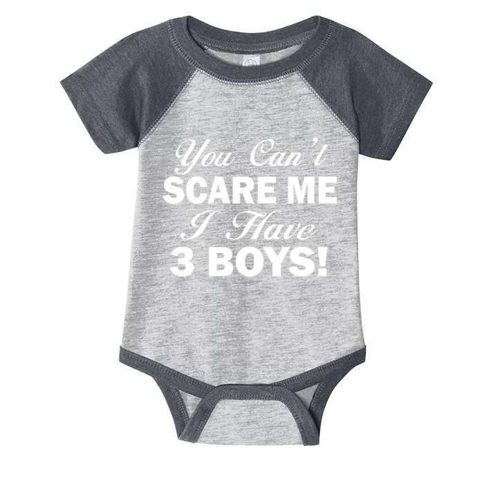 You Can't Scare Me I Have 3 Boys Infant Baby Jersey Bodysuit