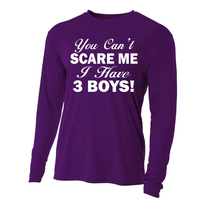 You Can't Scare Me I Have 3 Boys Cooling Performance Long Sleeve Crew