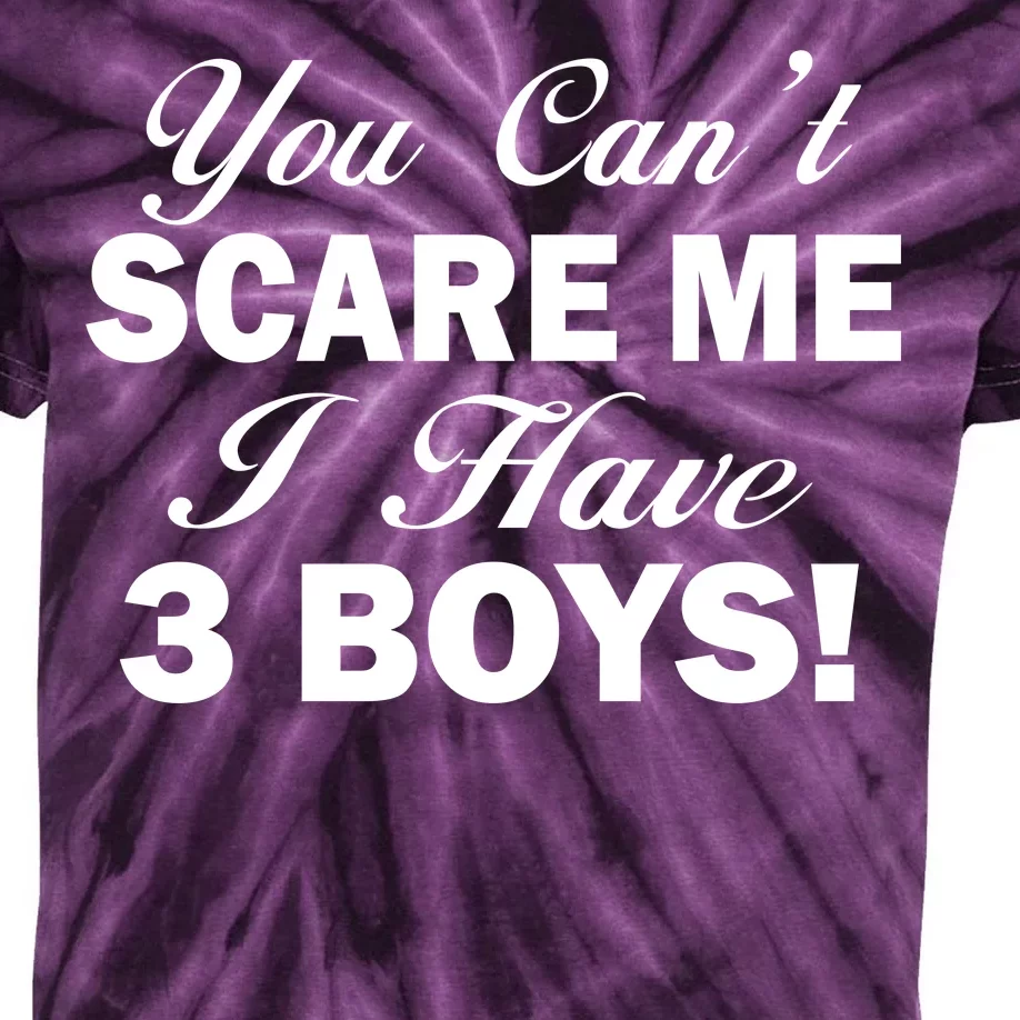 You Can't Scare Me I Have 3 Boys Kids Tie-Dye T-Shirt