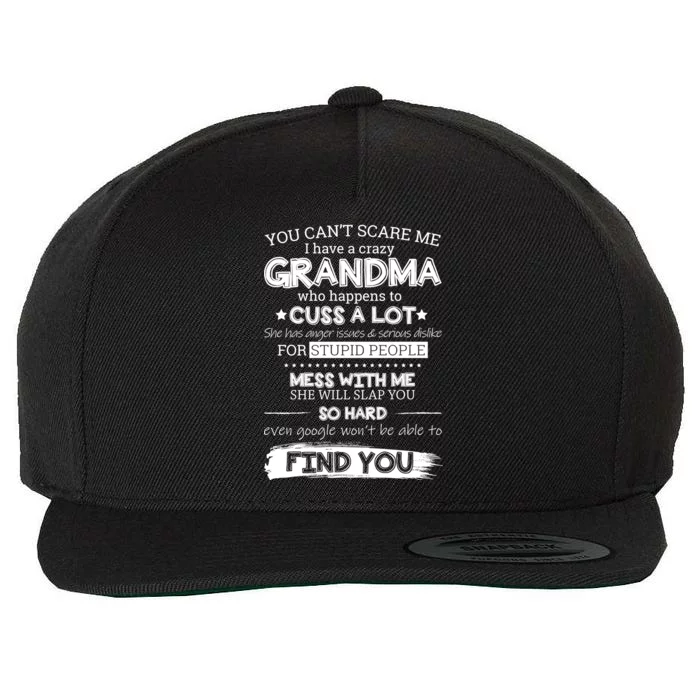 You Can't Scare Me I Have a Crazy Grandma Wool Snapback Cap