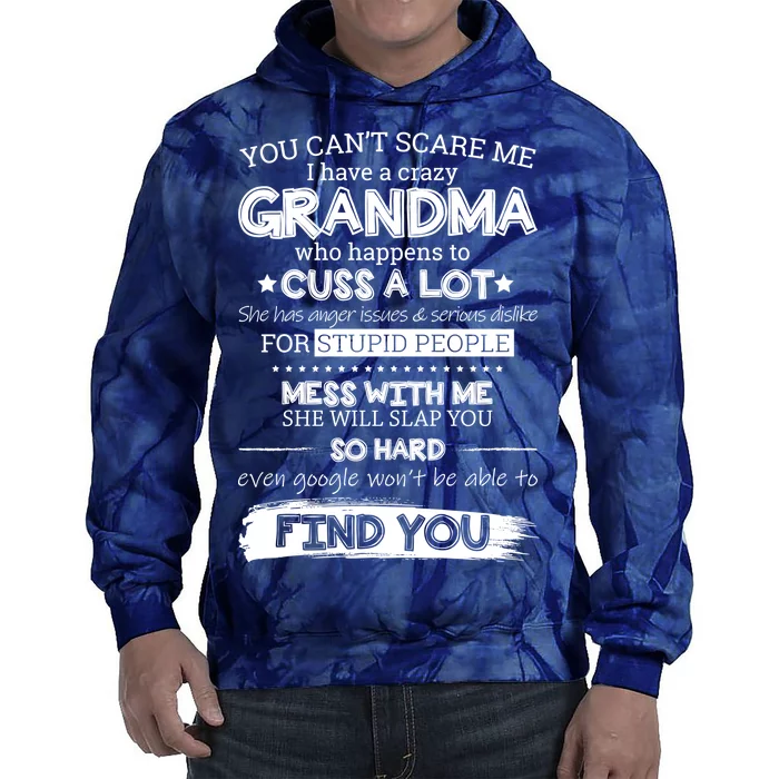 You Can't Scare Me I Have a Crazy Grandma Tie Dye Hoodie