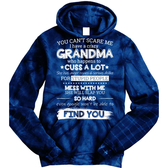 You Can't Scare Me I Have a Crazy Grandma Tie Dye Hoodie