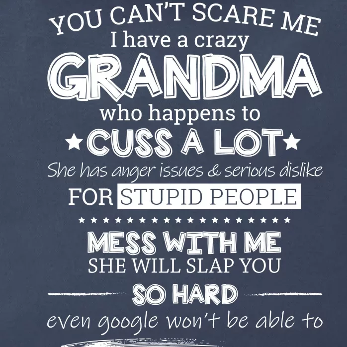 You Can't Scare Me I Have a Crazy Grandma Zip Tote Bag