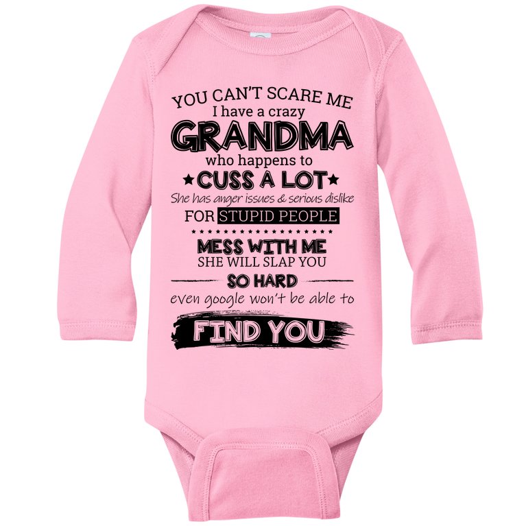 You Can't Scare Me I Have a Crazy Grandma Baby Long Sleeve Bodysuit
