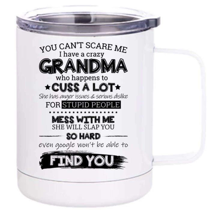 You Can't Scare Me I Have a Crazy Grandma Front & Back 12oz Stainless Steel Tumbler Cup