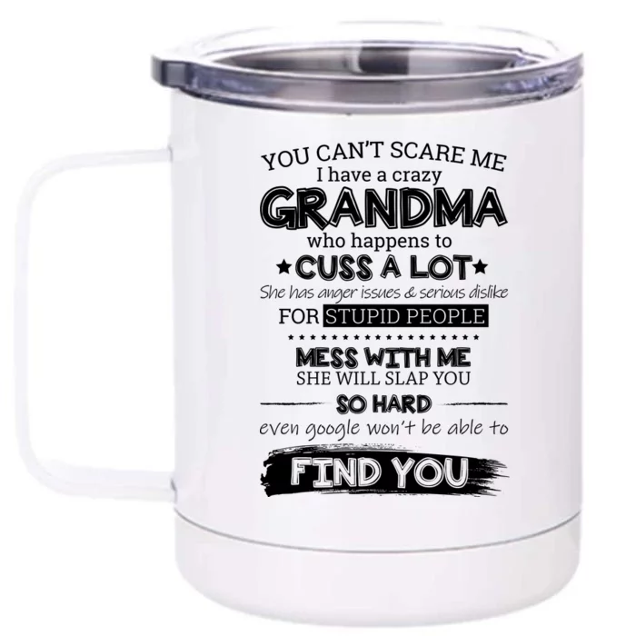 You Can't Scare Me I Have a Crazy Grandma Front & Back 12oz Stainless Steel Tumbler Cup