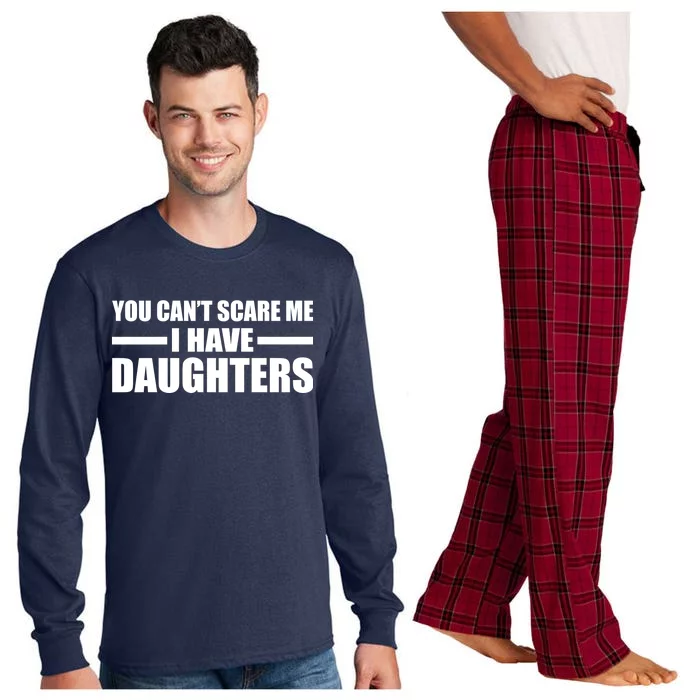 You Can't Scare Me I Have Daughters Long Sleeve Pajama Set