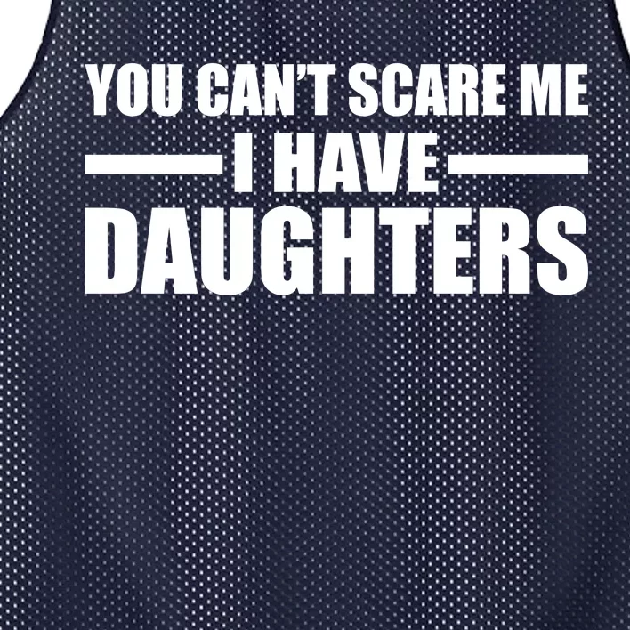 You Can't Scare Me I Have Daughters Mesh Reversible Basketball Jersey Tank