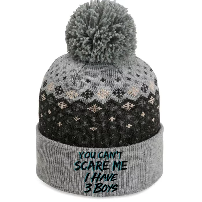 You Can't Scare Me I Have Three Boys The Baniff Cuffed Pom Beanie