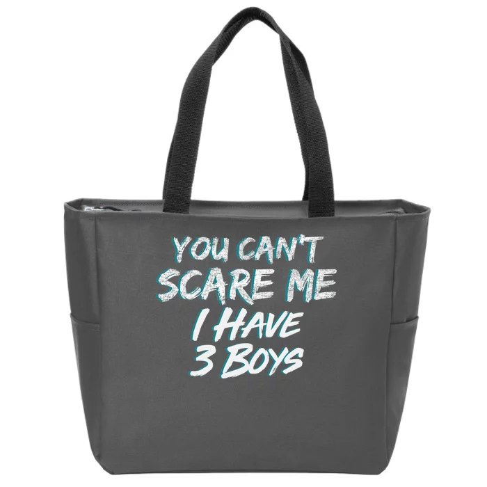 You Can't Scare Me I Have Three Boys Zip Tote Bag