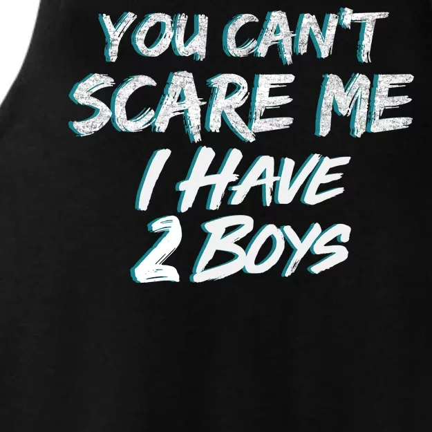 You Can't Scare Me I Have Two Boys Ladies Tri-Blend Wicking Tank