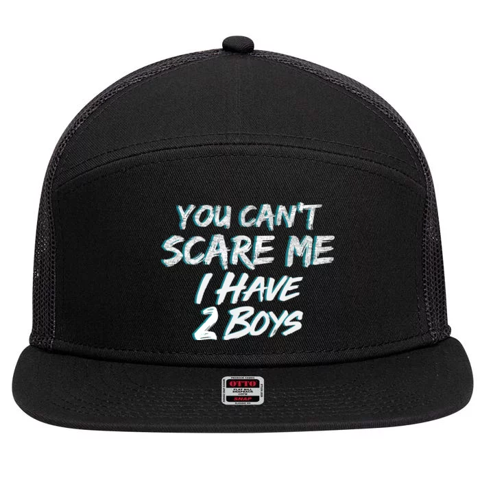 You Can't Scare Me I Have Two Boys 7 Panel Mesh Trucker Snapback Hat