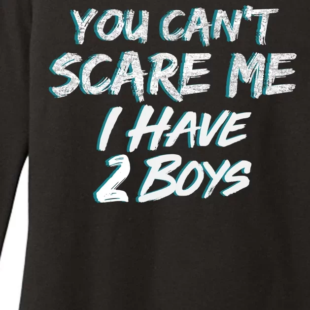 You Can't Scare Me I Have Two Boys Womens CVC Long Sleeve Shirt