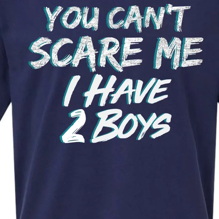 You Can't Scare Me I Have Two Boys Sueded Cloud Jersey T-Shirt