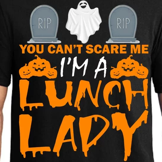 You Can't Scare Me I'm A lunch Lady Pajama Set