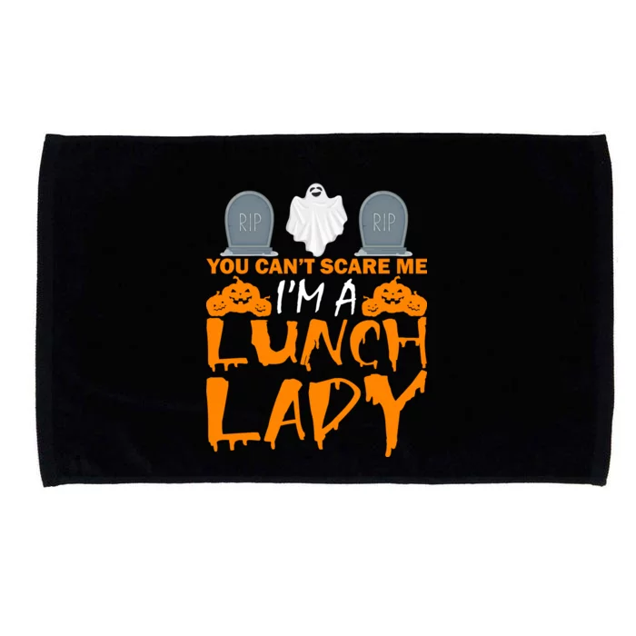 You Can't Scare Me I'm A lunch Lady Microfiber Hand Towel