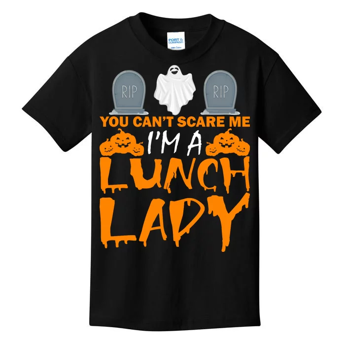 You Can't Scare Me I'm A lunch Lady Kids T-Shirt