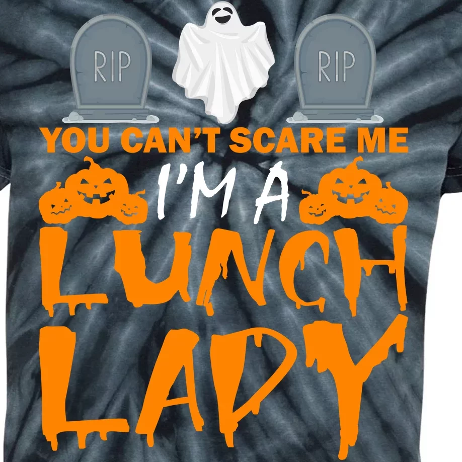 You Can't Scare Me I'm A lunch Lady Kids Tie-Dye T-Shirt