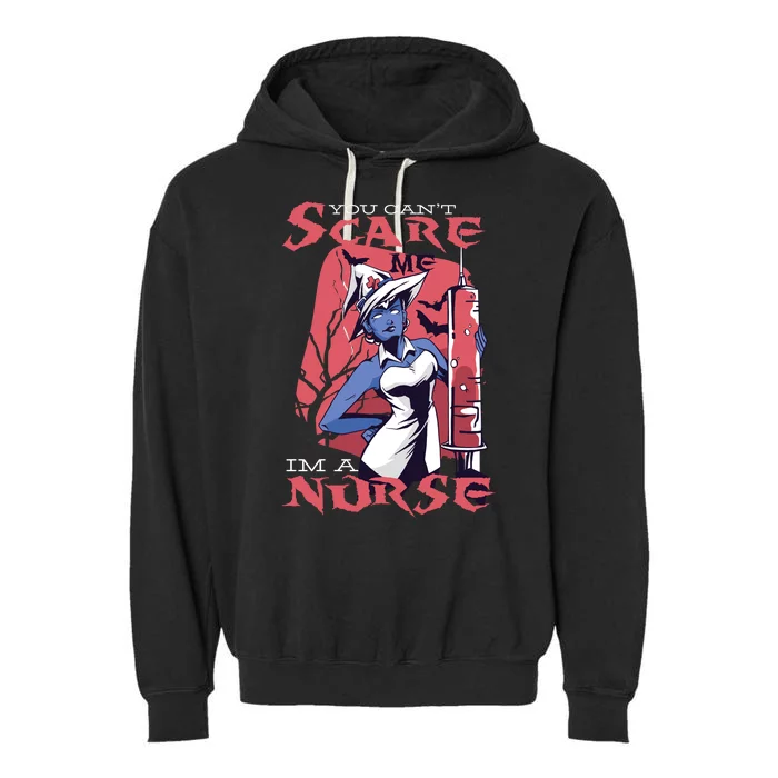 You Can't Scare Me I'm A Nurse Garment-Dyed Fleece Hoodie